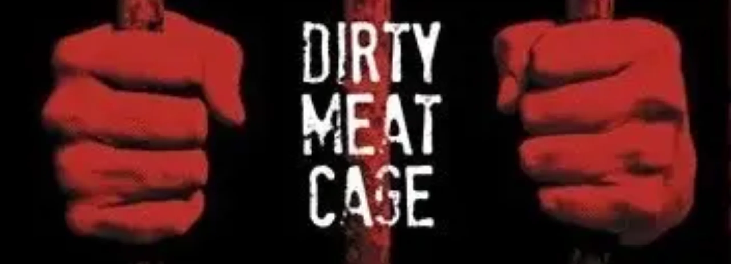 Dirty Meat Cage
